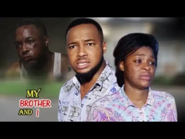 Video: My Brother & I [Season 2] - Latest Nigerian Nollywoood Movies 2018